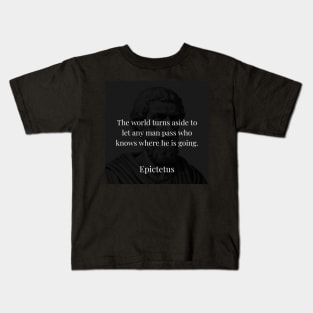 Epictetus's Wisdom: The World Yields to Purposeful Paths Kids T-Shirt